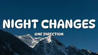 One Direction - Night Changes (Lyrics)