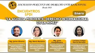 🟠 Encuentros SPDI - Enero | La Agenda Pendiente: Derecho Internacional de la Ni&ntilde;ez