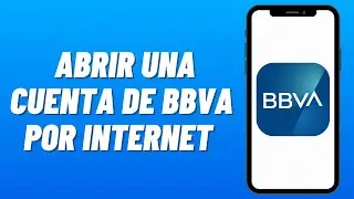 C&oacute;mo ABRIR una CUENTA de BBVA por INTERNET (2026) Gu&iacute;a Completa