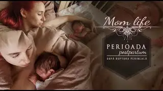 Perioada postpartum după ruptura perineală • Vlog 116