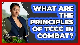 What Are The Principles Of TCCC In Combat? - Armed Forces Insider