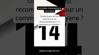 🎥 333/360 &ndash; Quelle dur&eacute;e de bail commercial est recommand&eacute;e pour un commerce en Guyane ? #commerce