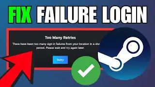 How To Fix Steam Too Many Login Failures Error Message
