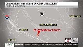 VIDEO: Charleston County Coroner identifies victims after scissor lift hits power lines