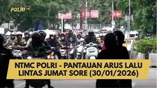 NTMC POLRI - PANTAUAN ARUS LALU LINTAS JUMAT SORE (30/01/2026)