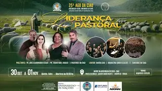 25&ordf; AGO DA CIAD - Lideran&ccedil;a Pastoral ( 2 DIA ) PARTE DA NOITE