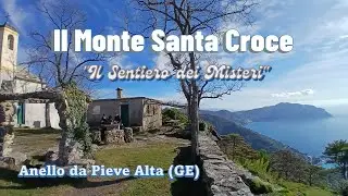 Il Meraviglioso Monte Santa Croce e il Sentiero dei Misteri - Anello da Pieve Alta (GE)