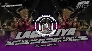 DJ LAGA LIYA TRAP BAS PANJANG X PARTY NGUK NGUK GASPOM AUDIO MAUMERE FT RN REVOLUTION 