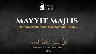 Majlis & Namaaz e Mayyit of Marhum Shabbir Bhai MohamedAli Khatau
