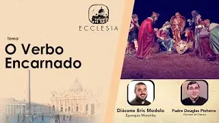 O Verbo Encarnado - Programa Ecclesia - Rede Século 21 - 22/12/2020