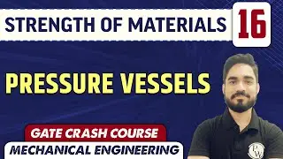 Strength of Materials 16 | Pressure Vessels | Mechanical Engineering | GATE Crash Course