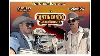 INTRO oficial CANTINEANDO con Los Nopalitos TV