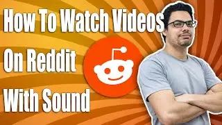 How To Watch Videos On Reddit With Sound