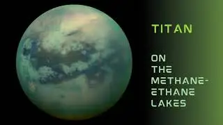 3. Titan: On the Methane-Ethane Lakes