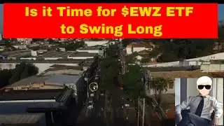 Is it Time for $EWZ ETF to Swing Long