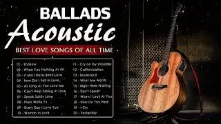Ballad Acoustic Music 2022 - Best Guitar Acoustic Love Songs 80s 90s Cover Of Popular Songs Ever