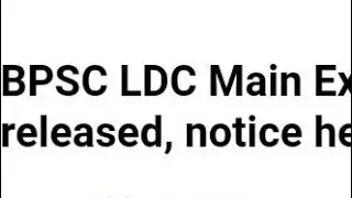 BPSC LDC MAIN EXAM 2022 DATE RELEASED, LATEST NEWS BPSC LDC EXAM, ADMIT CARD,RESULT DATE RELEASED