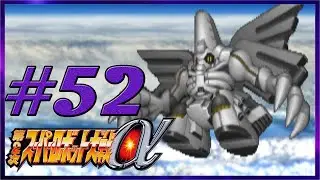 Super Robot Wars Alpha 2 - playthrough (Agree) - Scenario 52: The End is Made by Human Hands