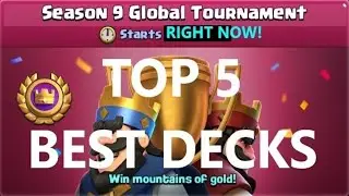 TOP 5 BEST DECKS FOR SEASON 9 GLOBAL TOURNAMENT CLASH ROYALE | Clash Royale