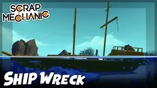 Ship Wreck and Underwater Exploring!? - Tropical Island Part 4 - Scrap Mechanic Creations! E76