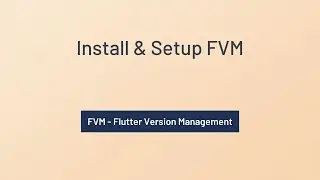 How to Install & setup FVM - Flutter Version Management.