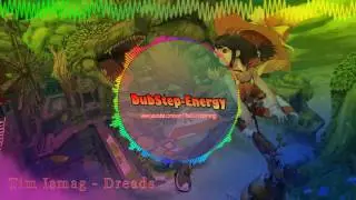Tim Ismag - Dreads - (DUBSTEP)