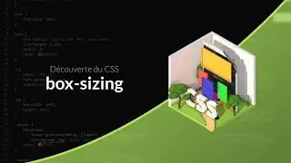 Découverte du CSS (10/31) : Le box-sizing