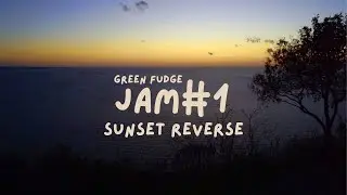 JAM #1 | SUNSET REVERSE ✦ psychedelic rock to chill during a reverse sunset by the sea ✦ GREEN FUDGE