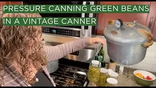 Pressure Canning Green Beans Vintage Canner