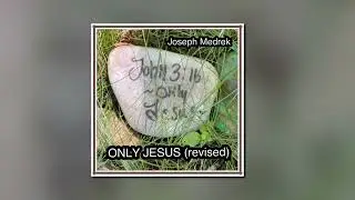 Only Jesus (revised)