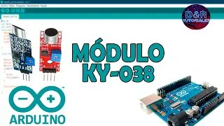 SENSOR DE SONIDO CON ARDUINO | D&R TUTORIALES
