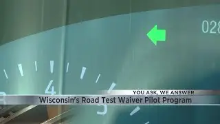 'You ask, we answer' Wisconsin's road test waiver program edition