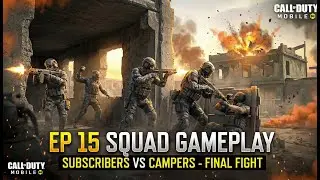Crazy Endgame vs Campers 🔥 EP 15 | COD Mobile Squad