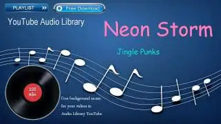 Neon Storm | Jingle Punks Music | YouTube Audio Library