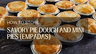 How to store savory pie dough and mini pies (empadas)?