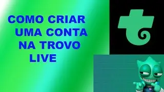 COMO CRIAR CONTA NA TROVO !!