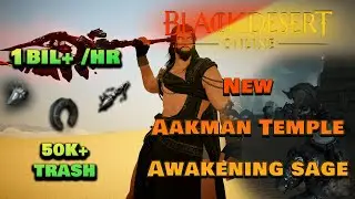 BDO | NEW Aakman Temple 1Bil+/HR /  Awakening Sage  | 50.000+ Trash Hour Lv.2 + Agris | (10 Min)