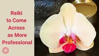 Reiki to Come Across as More Professional 💮