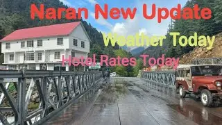 Naran Update Today | Naran Kaghan tour packages 2025