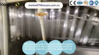 We'll regularly clean the glass molds used in production of Recare condoms to ensure they are clean.