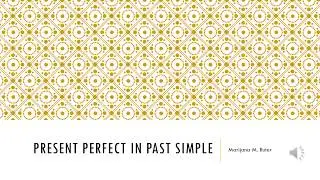 Present perfect in past simple