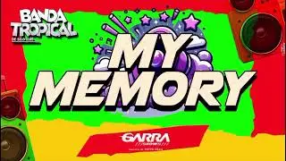 My Memory- Banda Tropical de S&atilde;o Lu&iacute;s 