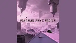 Bun Xapa Ft Djoddje - Saharian Girl x Nao Vai (Bootleg Dj Bruno BaWeR)