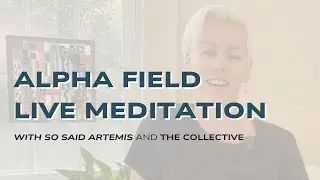 Alpha Field Meditation: Connect to Your Core Energy & Greater Consciousness