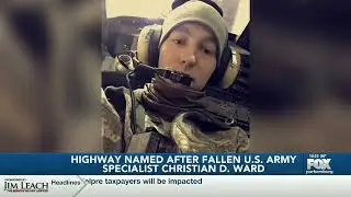 Highway named after fallen U.S. Army Specialist Christian D. Ward