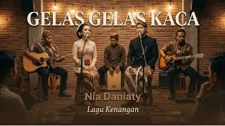 GELAS GELAS KACA - NIA DANIATY (COVER DUET) AKUSTIK CAJON ALA CAFE