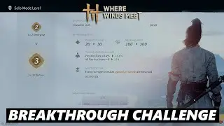 Как совершить прорыв в одиночном режиме в игре Where Winds Meet