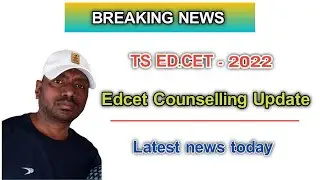 TS Edcet Counselling Dates 2022 | Ts Edcet Counselling schedule 2022 | Ts Edcet 2022 | Ts B.ed news