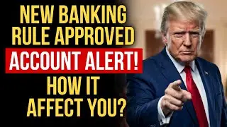 New Banking Rule Approved &mdash; How It Could Affect Your Account