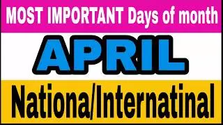 MOST IMPORTANT Days of month april national and international